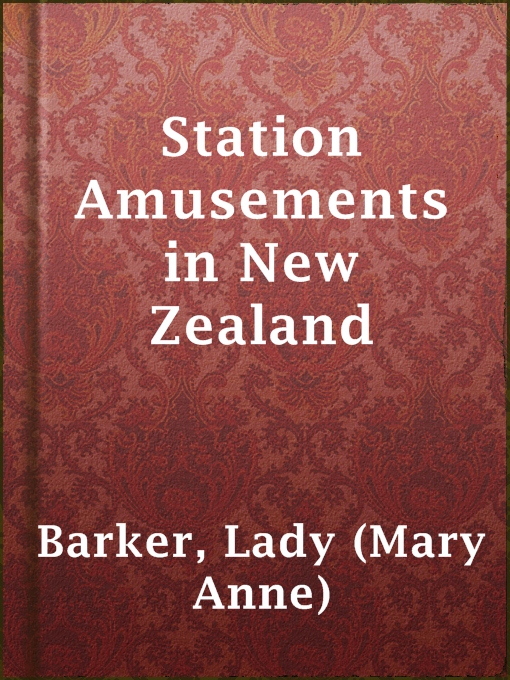Title details for Station Amusements in New Zealand by Lady (Mary Anne) Barker - Available